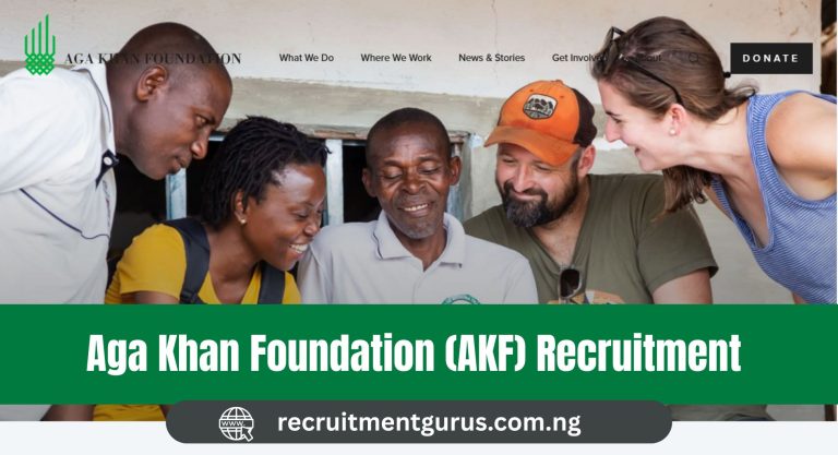 Aga Khan Foundation (AKF) Recruitment 2025/2026 | Application Portal & Opportunities