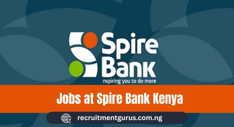Jobs at Spire Bank Kenya | 2025 Recruitment Guide & Career Tips